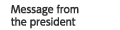 Message from the president